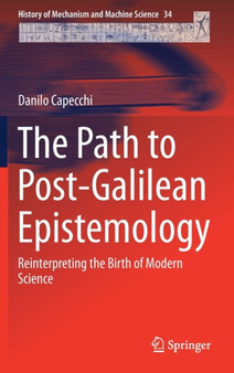 The Path to Post-Galilean Epistemology : Reinterpreting the Birth of Modern Science : 34