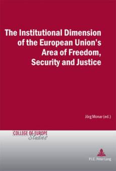 The Institutional Dimension of the European Union's Area of Freedom, Security and Justice : 11