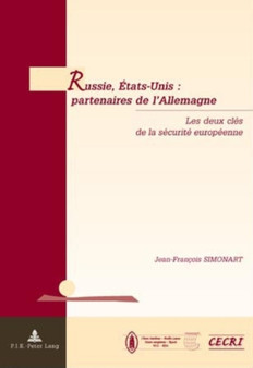 Russie, Etats-Unis: partenaires de l'Allemagne : Les deux cles de la securite europeenne Russie, Etats-Unis: partenaires de l'Allemagne : Les deux cles de la securite europeenne