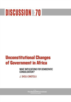 Unconstitutional Changes of Government in Africa : What Implications for Democratic Consolidation?