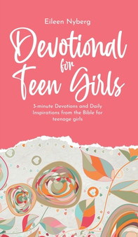Devotional for Teen Girls : 3-minute Devotions and Daily Inspirations from The Bible for Teenage Girls