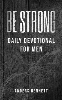 Be Strong : Daily Devotional for Men (Value Version)