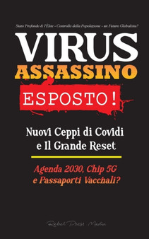VIRUS ASSASSINO Esposto! : Nuovi Ceppi di Covidi e Il Grande Reset, Agenda 2030, Chip 5G e Passaporti Vaccinali? - Stato Profondo & l'Elite - Controllo della Popolazione - un Futuro Globalista?