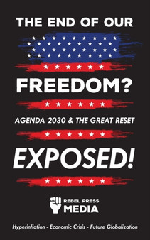The end of our freedom? : Agenda 2030 & the great reset exposed! Hyperinflation - Economic Crisis - Future Globalization