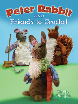 Peter Rabbit and Friends to Crochet by Marjie Douglis - Paperback