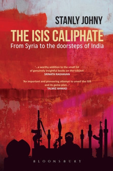 The ISIS Caliphate : From Syria to the Doorsteps of India