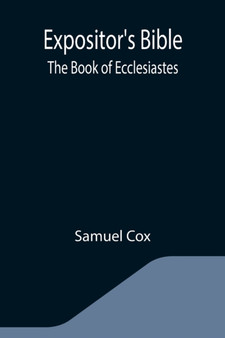 Expositor's Bible : The Book of Ecclesiastes