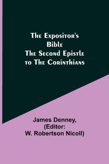 The Expositor's Bible : The Second Epistle to the Corinthians