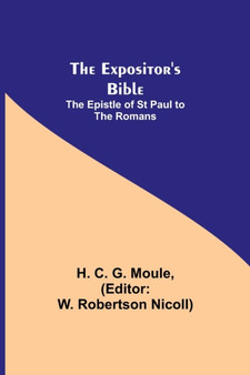 The Expositor's Bible : The Epistle of St Paul to the Romans
