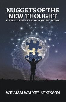 Nuggets of the New Thought : Several Things That Have Helped People