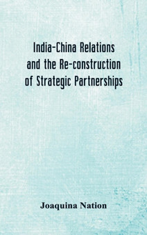 India-China Relations and the Re-construction of Strategic Partnerships