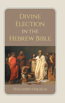 Divine Election in the Hebrew Bible : 84