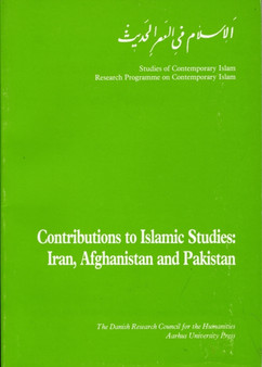 Contributions to Islamic Studies : Iran, Afghanistan & Pakistan