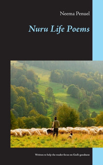 Nuru Life Poems : Written to help the reader focus on God's goodness