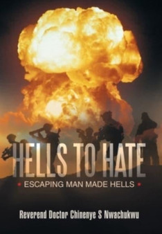 Hells to Hate : Escaping Man Made Hells