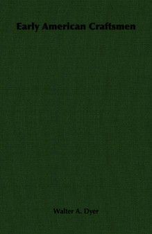 Early American Craftsmen by Walter A. Dyer - Paperback