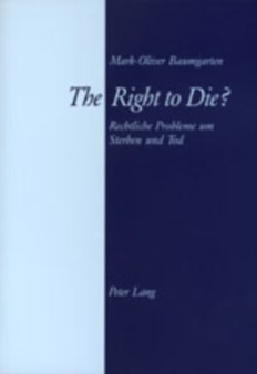 The Right to Die? : Rechtliche Probleme um Sterben und Tod