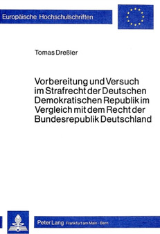 Vorbereitung und Versuch im Strafrecht der deutschen demokratischen Republik im Vergleich mit dem Recht der Bundesrepublik Deutschland