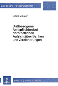 Drittbezogene Amtspflichten bei der staatlichen Aufsicht ueber Banken und Versicherungen