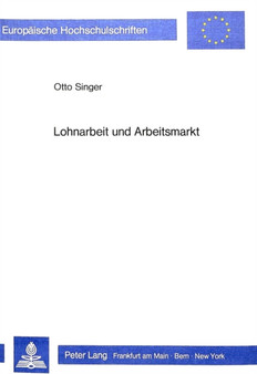 Lohnarbeit und Arbeitsmarkt : Umrisse zu einer sozialoekonomischen Theorie der Allokation von Arbeitskraft