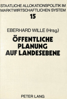 Oeffentliche Planung auf Landesebene : Eine Analyse von Planungskonzepten in Deutschland, Oesterreich und der Schweiz