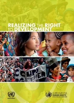 Realizing the right to development : essays in commemoration of 25 years of the United Nations Declaration on the Right to Development