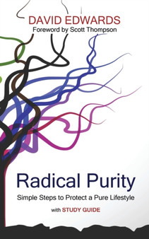 Radical Purity : Simple Steps to Protect a Pure Lifestyle