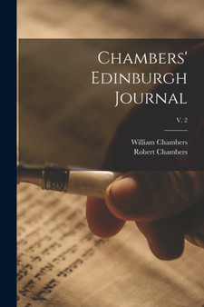 Chambers' Edinburgh Journal; v. 2 by William 1800-1883 Chambers - Paperback