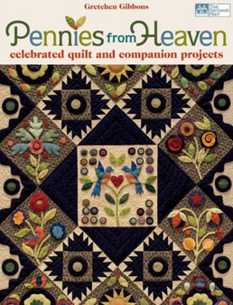 Pennies from Heaven : Celebrated Quilt and Companion Projects by Gretchen Gibbons - Paperback