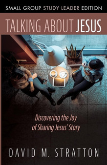 Talking about Jesus, Small Group Study Leader Edition