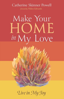 Make Your Home in My Love : Live in My Joy