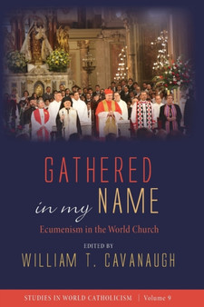 Gathered in My Name : Ecumenism in the World Church : 9