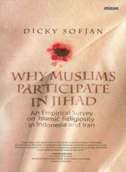Why Muslims Participate in Jihad : An Empirical Survey of Islamic Religiosity in Indonesia and Iran