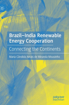 Brazil-India Renewable Energy Cooperation : Connecting the Continents