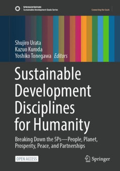 Sustainable Development Disciplines for Humanity : Breaking Down the 5Ps-People, Planet, Prosperity, Peace, and Partnerships