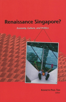 Renaissance Singapore? : Economy, Culture and Politics