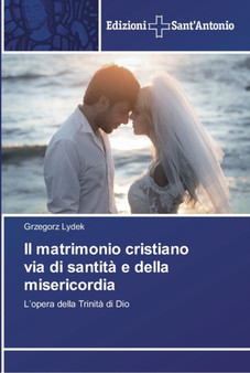 Il matrimonio cristiano via di santita e della misericordia