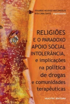 Religioes e o paradoxo apoio social - intolerancia, e implicacoes na politica de drogas e comunidades terapeuticas