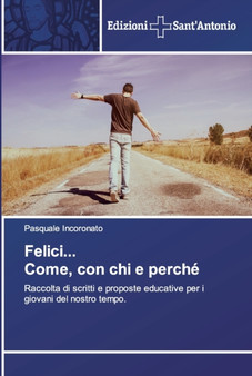 Felici... Come, con chi e perche
