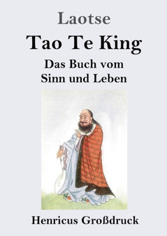Tao Te King (Grossdruck) : Das Buch vom Sinn und Leben
