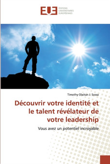 Decouvrir votre identite et le talent revelateur de votre leadership