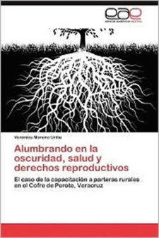 Alumbrando En La Oscuridad, Salud y Derechos Reproductivos