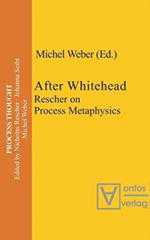 After Whitehead : Rescher on Process Metaphysics