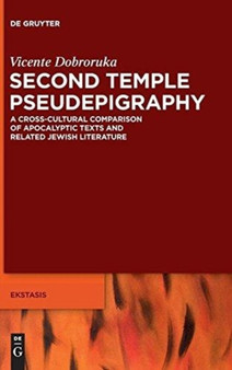 Second Temple Pseudepigraphy : A Cross-cultural Comparison of Apocalyptic Texts and Related Jewish Literature