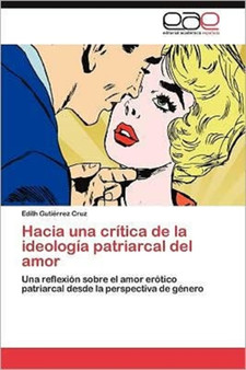 Hacia Una Critica de La Ideologia Patriarcal del Amor