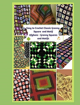Easy to Crochet Classic Granny Square and Motif Afghans - Granny Squares and Motifs by Craftdrawer Crafts - Paperback