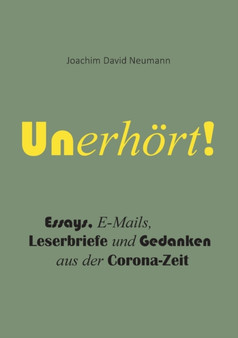 Unerhoert! : Gedanken aus der Corona-Zeit
