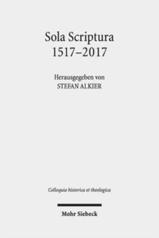 Sola Scriptura 1517-2017 : Rekonstruktionen - Kritiken - Transformationen - Performanzen : 7 Sola Scriptura 1517-2017 : Rekonstruktionen - Kritiken - Transformationen - Performanzen : 7