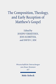 The Composition, Theology, and Early Reception of Matthew's Gospel : 477