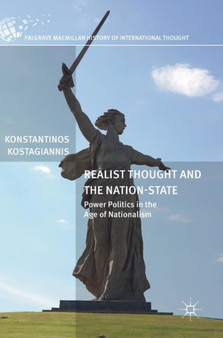 Realist Thought and the Nation-State : Power Politics in the Age of Nationalism